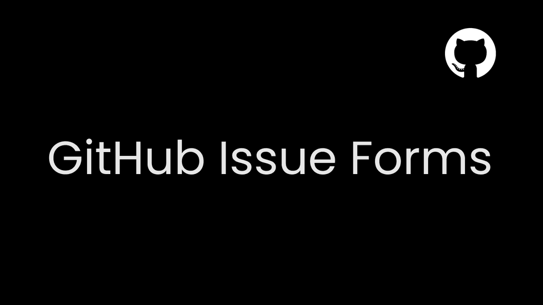 Creating a Bug Report Form in GitHub