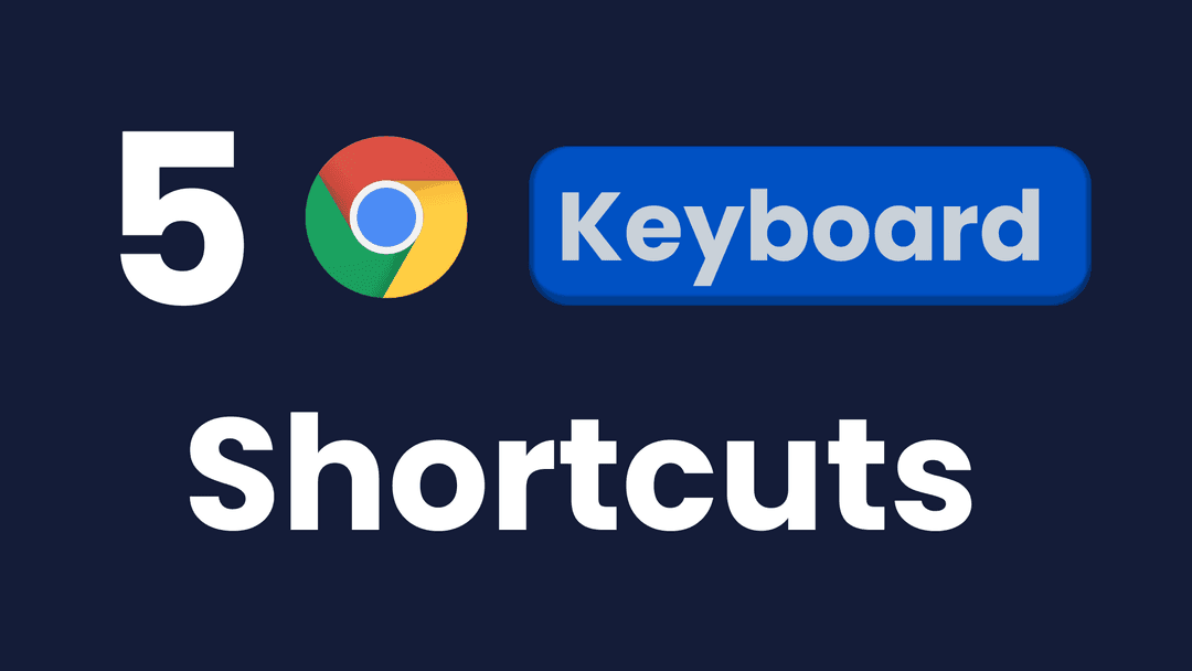 5 Chrome Keyboard Shortcuts to boost your productivity